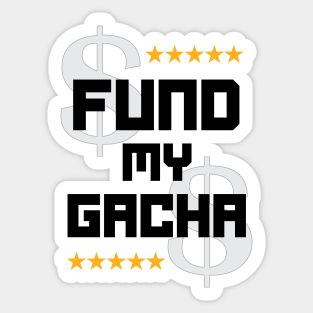 Fund My Gacha Sticker